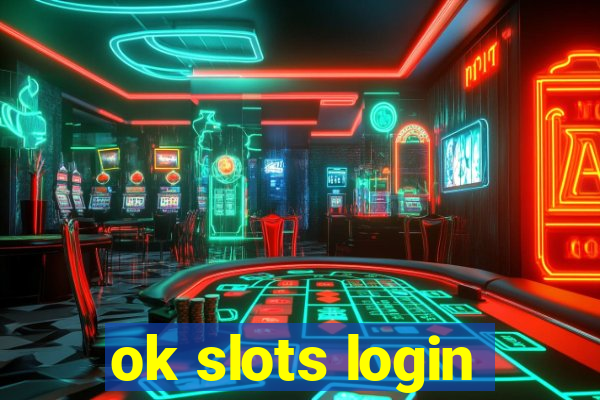 ok slots login